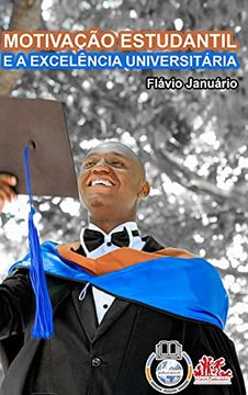 portada Motivação Estudantil e a Excelência Universitária - Flávio Januário (en Portugués)