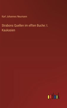 portada Strabons Quellen im elften Buche: I. Kaukasien (en Alemán)