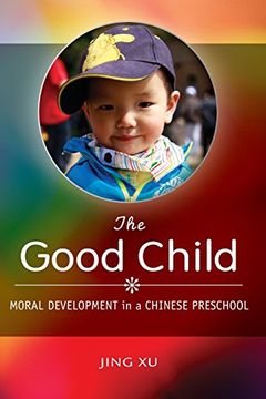 portada The Good Child: Moral Development in a Chinese Preschool (en Inglés)