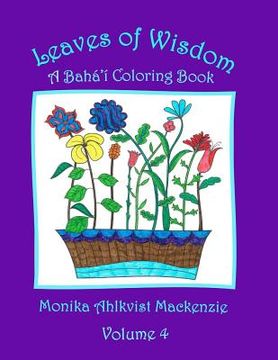 portada Leaves of Wisdom Volume 4: A Baha'i Inspired Coloring Resource (en Inglés)
