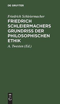 portada Friedrich Schleiermachers Grundris der Philosophischen Ethik (en Alemán)