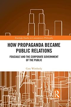 portada How Propaganda Became Public Relations (Routledge Studies in Contemporary Philosophy) 