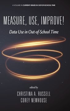 portada Measure, Use, Improve!: Data Use in Out-of-School Time