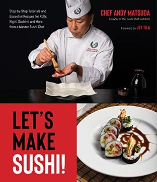 portada Let’S Make Sushi! Step-By-Step Tutorials and Essential Recipes for Rolls, Nigiri, Sashimi and More From a Master Sushi Chef (in English)