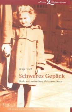 portada Schweres Gepäck: Flucht und Vertreibung als Lebensthema (in German)