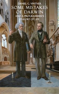 portada Some Mistakes of Darwin and a Programmer's Theory of Life (en Inglés)