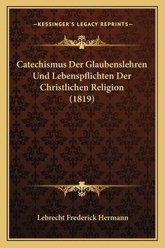 portada Catechismus Der Glaubenslehren Und Lebenspflichten Der Christlichen Religion (1819) (en Alemán)