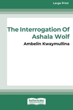 portada The Tribe 1: The Interrogation of Ashala Wolf [16pt Large Print Edition] (en Inglés)
