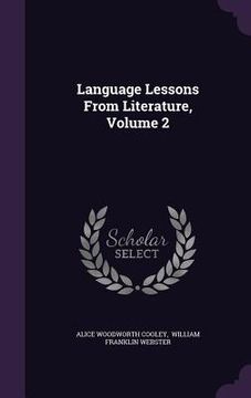 portada Language Lessons From Literature, Volume 2 (en Inglés)