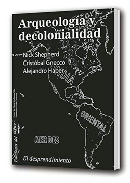 portada Arqueologia y Descolonialidad