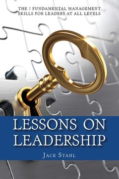 portada Lessons On Leadership: The 7 Fundamental Management Skills for Leaders at All Levels (en Inglés)