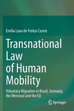 portada Transnational Law of Human Mobility: Voluntary Migration in Brazil, Germany, the Mercosul and the EU (en Inglés)