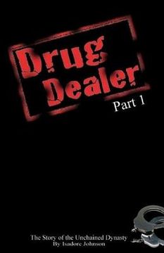 portada Drug Dealer part 1: The Story of The Unchained Dynasty (en Inglés)