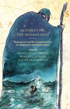 portada Reinventing the Renaissance: Shakespeare and His Contemporaries in Adaptation and Performance (en Inglés)