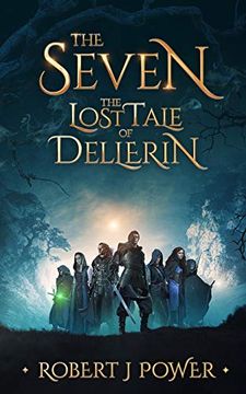 portada The Seven: The Lost Tale of Dellerin (The Dellerin Tales) (en Inglés)