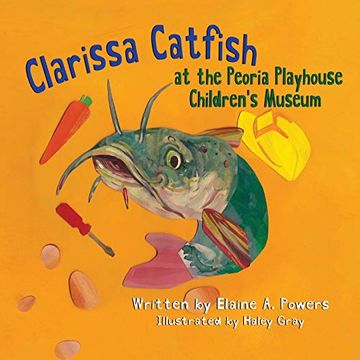 portada Clarissa Catfish at the Peoria Playhouse Children’S Museum (en Inglés)