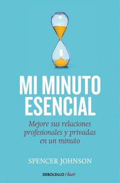 portada Mi minuto esencial: Mejore sus relaciones profesionales y privadas en un minuto (CLAVE) (in Spanish)