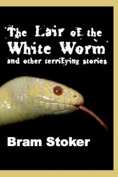 portada The Lair of the White Worm and Other Terrifying Stories: Illustrated Edition (en Inglés)