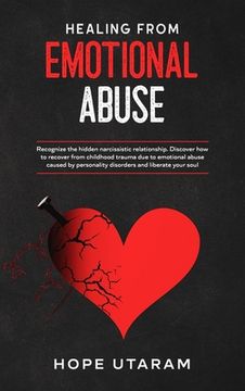 portada Healing from Emotional Abuse: Recognize the hidden narcissistic relationship. DISCOVER how to recover from childhood trauma due to emotional abuse c