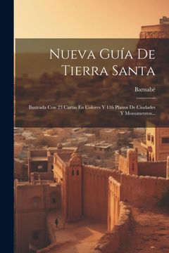 portada Nueva Guía de Tierra Santa: Ilustrada con 23 Cartas en Colores y 116 Planos de Ciudades y Monumentos.