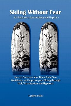 portada skiing without fear - for beginners, intermediates and experts (en Inglés)