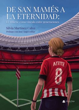 portada De San Mamés a la eternidad: El Athletic como vínculo entre generaciones. Prólogo con José Ángel Iribar