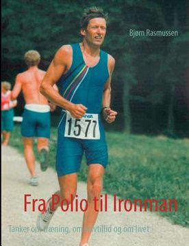 portada Fra Polio til Ironman: Tanker om træning, om selvtillid og om livet (en Danés)