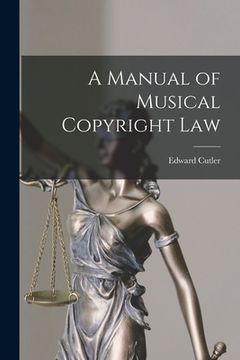 portada A Manual of Musical Copyright Law (en Inglés)
