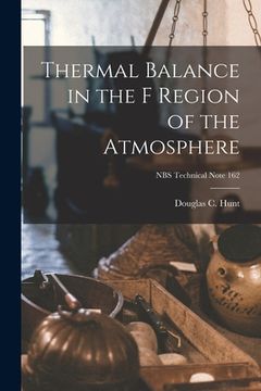 portada Thermal Balance in the F Region of the Atmosphere; NBS Technical Note 162 (en Inglés)