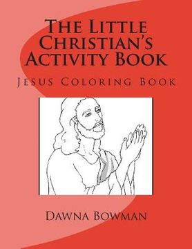 portada The Little Christian's Activity Book: Jesus Coloring Book (en Inglés)