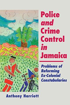 portada police and crime control in jamaica: problems of reforming ex-colonial constabularies (en Inglés)