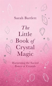 portada The Little Book of Crystal Magic: Harnessing the Sacred Power of Crystals (The Little Book of Magic) (en Inglés)