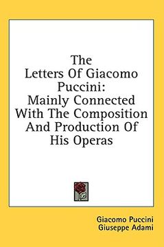 portada the letters of giacomo puccini: mainly connected with the composition and production of his operas