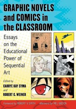 portada Graphic Novels and Comics in the Classroom: Essays on the Educational Power of Sequential art (in English)