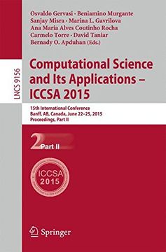portada Computational Science and its Applications -- Iccsa 2015: 15Th International Conference, Banff, ab, Canada, June 22-25, 2015, Proceedings, Part ii (Theoretical Computer Science and General Issues) (en Inglés)