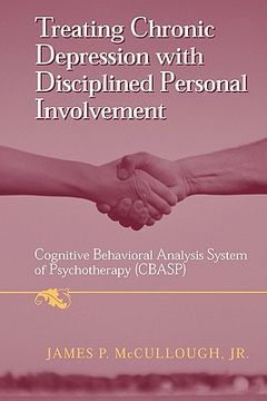 portada treating chronic depression with disciplined personal involvement: cognitive behavioral analysis system of psychotherapy (cbasp) (in English)