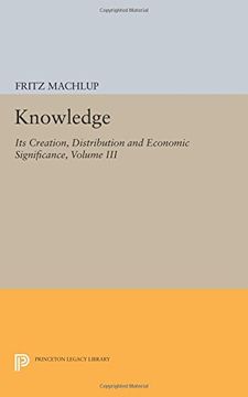 portada Knowledge: Its Creation, Distribution and Economic Significance, Volume III: The Economics of Information and Human Capital (Princeton Legacy Library)