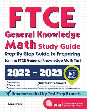 portada FTCE General Knowledge Math Study Guide: Step-By-Step Guide to Preparing for the FTCE General Knowledge Math Test (in English)