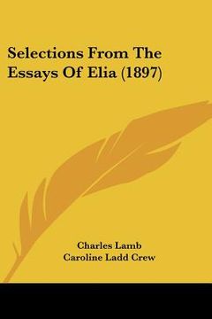 portada selections from the essays of elia (1897) (en Inglés)