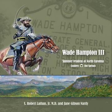 portada Wade Hampton III Summer Resident of North Carolina (en Inglés)
