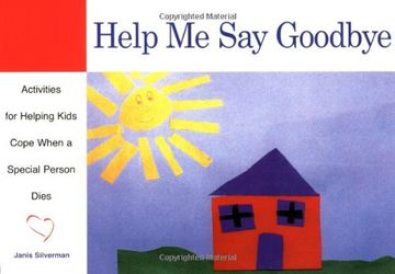 portada Help me say Goodbye: Activities for Helping Kids Cope When a Special Person Dies (en Inglés)