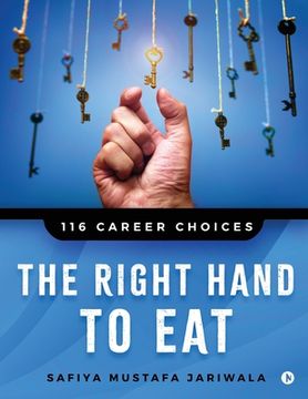 portada The Right Hand to Eat: 116 Career Choices (en Inglés)
