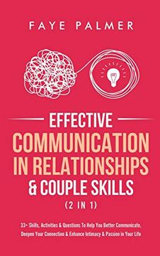 portada Effective Communication in Relationships & Couple Skills (2 in 1): 33+ Skills, Activities & Questions to Help you Better Communicate, Deepen. Enhance Intimacy & Passion in Your Life (en Inglés)