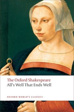 portada The Oxford Shakespeare: All's Well That Ends Well (Oxford World’S Classics) (en Inglés)
