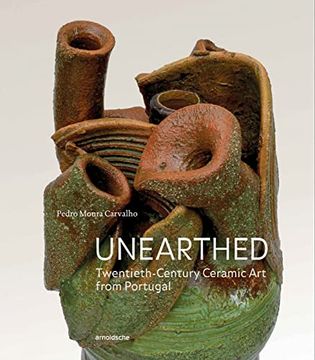 portada Unearthed: Twentieth-Century Ceramic art From Portugal (en Inglés)