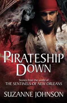 portada Pirateship Down: Stories from the World of the Sentinels of New Orleans (en Inglés)