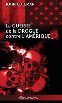 portada La guerre de la drogue contre l'Amérique (en Francés)