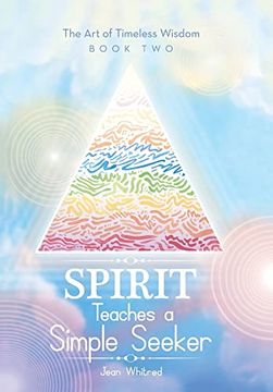 portada Spirit Teaches a Simple Seeker: The art of Timeless Wisdom (en Inglés)