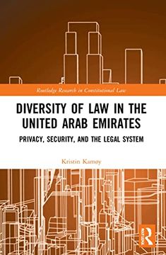 portada Diversity of law in the United Arab Emirates: Privacy, Security, and the Legal System (Routledge Research in Constitutional Law) (in English)