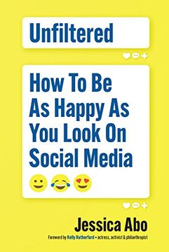 portada Unfiltered: How to be as Happy as you Look on Social Media (en Inglés)